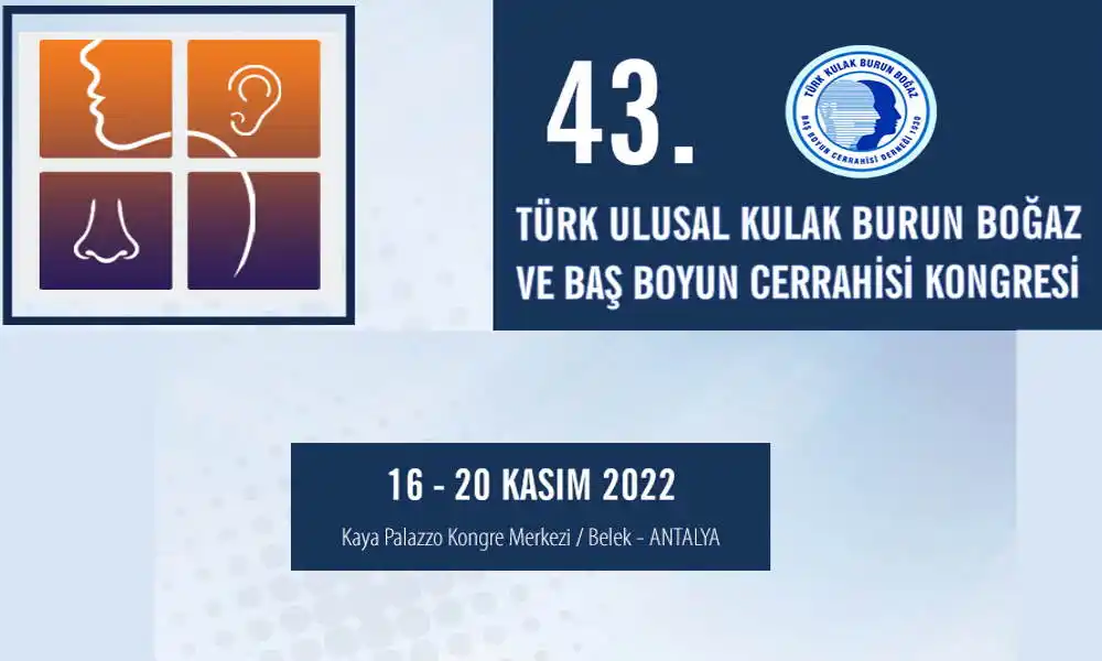 43. Türk Ulusal Kulak Burun Boğaz ve Baş Boyun Cerrahisi Kongresi